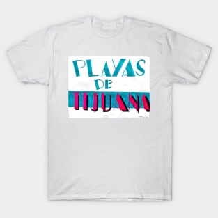 Playas De Tijuana T-Shirt